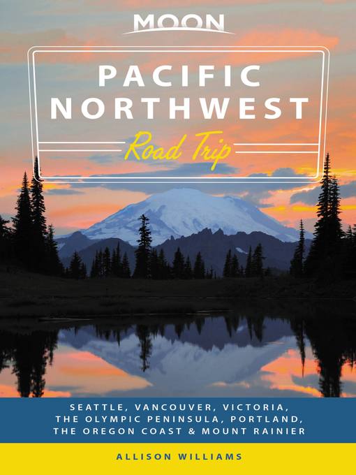 Title details for Moon Pacific Northwest Road Trip by Allison Williams - Available